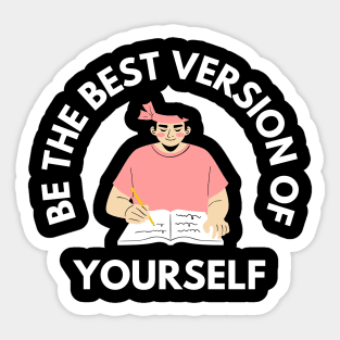 Be The Best Version of Yourself Sticker